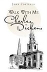 John Costella - Walk with Me Charles Dickens