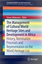 Simon Makuvaza, Simo Makuvaza, Simon Makuvaza - The Management Of Cultural World Heritage Sites and Development In Africa