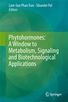 Pal, Pal, Sikander Pal, Lam-So Phan Tran, Lam-Son Phan Tran, Lam-Son Tran... - Phytohormones: A Window to Metabolism, Signaling and Biotechnological Applications