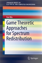 Fan Wu - Game Theoretic Approaches for Spectrum Redistribution