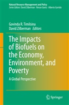 Govind R Timilsina, Govinda R Timilsina, The World Bank, Govinda R. Timilsina, Zilberman, Zilberman... - The Impacts of Biofuels on the Economy, Environment, and Poverty