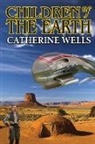 Catherine Wells - Children of the Earth