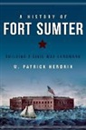 M Patrick Hendrix, M. Patrick Hendrix - A History of Fort Sumter