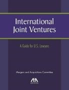 Aba Business Law Section Mergers &amp; Aquis, American Bar Association - International Joint Ventures: A Guide for U.S. Lawyers