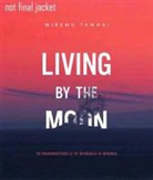 Wiremu Tawhai - Living by the Moon