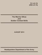 Department Of The Army Headquarters, Maneuver Center of Excellence, United States Army - The Warrior Ethos and Soldier Combat Skills