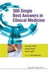 Huw Beynon, Huw Collins Beynon, George Collins, George (Addenbrooke's Hospital Collins, George (Addenbrooke''s Hospital Collins, James Davis... - 300 Single Best Answers in Clinical Medicine