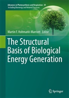 Marti F Hohmann-Marriott, Martin F Hohmann-Marriott, Martin F. Hohmann-Marriott - The Structural Basis of Biological Energy Generation