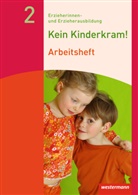 Anj Berkemeier, Anja Berkemeier, Dietma Böhm, Dietmar Böhm, Stefa Dreissen, Stefanie Dreißen... - Kein Kinderkram! - 2: Bildungsprozesse, Gruppenpädagogik, Erziehungspartnerschaften, Institution und Team, Netzwerke, Arbeitsheft. Bd.2