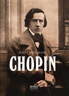 Adolf Weißmann - Chopin. Biographie