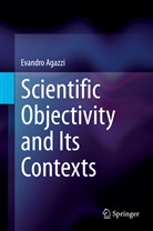 Evandro Agazzi - Scientific Objectivity and Its Contexts