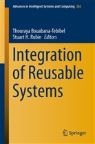 Thouray Bouabana-Tebibel, Thouraya Bouabana-Tebibel, H Rubin, H Rubin, Stuart H. Rubin, Stuart Harvey Rubin - Integration of Reusable Systems