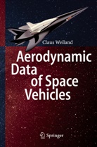 Claus Weiland - Aerodynamic Data of Space Vehicles