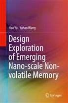 Yuhao Wang, Ha Yu, Hao Yu - Design Exploration of Emerging Nano-scale Non-volatile Memory