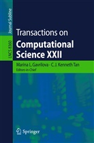 Marin Gavrilova, Marina Gavrilova, Marina L. Gavrilova, J Kenneth Tan, J Kenneth Tan, C. J. Kenneth Tan... - Transactions on Computational Science XXII
