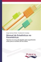 Humberto M. Canalejo, Humberto M Canalejo, Humberto M. Canalejo, Sergi Santana Porbén, Sergio Santana Porbén - Manual de Estadísticas no Paramétricas