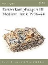 Byran Perret, Bryan Perrett, Mike Badrocke, Badrocke Mike, Mike Chappell, Chappell Mike... - Panzerkampfwagen III Medium Tank 1936-44