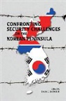 Bruce E. Bechtol, Marine Corps University Press - Confronting Security Challenges on the Korean Peninsula