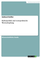 Gebhard Deißler - Kulturpolitik und soziopolitische Wertschöpfung