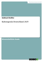 Gebhard Deißler - Kulturagenda Deutschland 2025