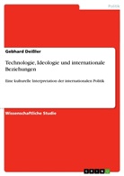 Gebhard Deißler - Technologie, Ideologie und internationale Beziehungen