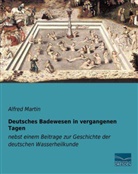 Alfred Martin - Deutsches Badewesen in vergangenen Tagen