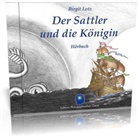 Birgit Lotz - Der Sattler und die Königin, 2 Audio-CDs (Hörbuch)