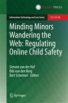 Bibi van den Berg, Simone van der Hof, Bart Schermer, Bib van den Berg, Bibi van den Berg, Simone van der Hof - Minding Minors Wandering the Web: Regulating Online Child Safety