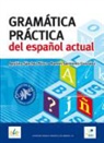 Sanchez Pere, Aquilin Sanchez Perez, Aquilin Sánchez Pérez, Aquilino Sánchez Pérez, Sarmiento González, Ramó Sarmiento González... - Gramatica practica del espanol