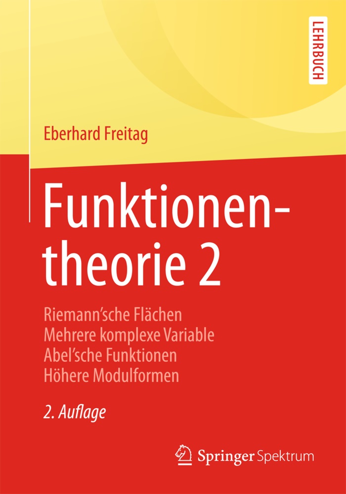 Eberhard Freitag - Funktionentheorie.Bd.2 Riemann´sche Flächen Mehrere komplexe Variable Abel´sche Funktionen Höhere Modulformen