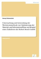 Georg Schumacher - Untersuchung und Anwendung der Wertstrommethode zur Optimierung der Material- und Informationsflüsse am Beispiel eines Zulieferers der Robert Bosch GmbH