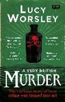Lucy Worsley - A Very British Murder