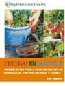 Kay Maguire - Cultivo en macetas : 30 proyectos paso a paso de cultivo de hortalizas, frutas, hierbas y flores