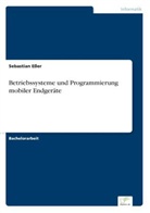 Sebastian Esser - Betriebssysteme und Programmierung mobiler Endgeräte