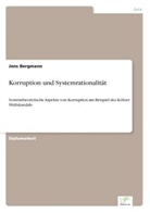 Jens Bergmann - Korruption und Systemrationalität