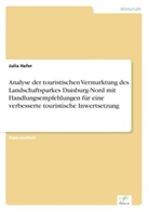Julia Hafer - Analyse der touristischen Vermarktung des Landschaftsparkes Duisburg-Nord mit Handlungsempfehlungen für eine verbesserte touristische Inwertsetzung