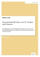 Barbara Jung - Innovationsmarkt Voice over IP - Analyse und Chancen