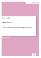 Heidrun Hiller - Stadt für Alte