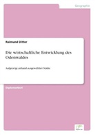 Raimund Ditter - Die wirtschaftliche Entwicklung des Odenwaldes