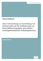 Klemens Bußmann - Eine Untersuchung zur Auswirkung von Ein-Euro-Jobs auf die Attribuierung von Kontrollüberzeugungen und anderer leistungsthematischer Selbstkognitionen