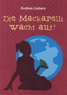 Andrea Liebers - Die Mackarelli wacht auf