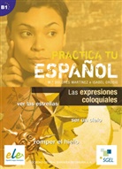 Martíne, M. Dolores Martínez, Maria Dolore Martínez, Ordeig, Isabel Ordeig - Practica tu espanol : las expresiones coloquiales