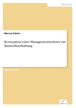 Marcus Eckert - Konzeption eines Managementsystems zur Bauwerkserhaltung