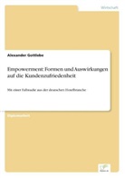 Alexander Gottlebe - Empowerment: Formen und Auswirkungen auf die Kundenzufriedenheit