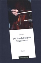 Tikus O - Die Handhabung der Ungewissheit