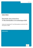 Sabine Weber - Potentiale eines deutschen TV-Rechtehändlers im Auslandsgeschäft