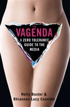 Holly Baxter, Rhiannon L. Cosslett, Rhiannon Lucy Cosslett, Rhiannon Lucy Baxter Cosslett, Rhiannon Lucy Cosslett &amp; Holly Baxter - Vagenda