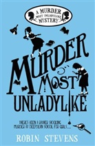 Robin Stevens - Murder Most Unladylike