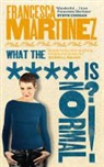 Francesca Martinez - What the **** Is Normal?!