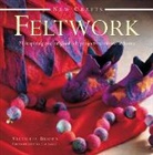 Victoria Brown, Brown Victoria, Tim Imrie - New Crafts: Feltwork